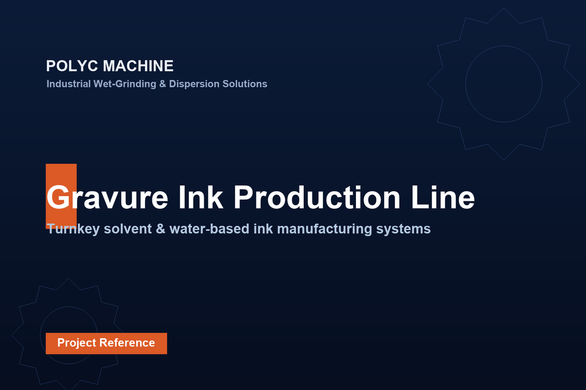 Gravure ink production line — POLYC MACHINE turnkey solvent and water-based ink manufacturing systems