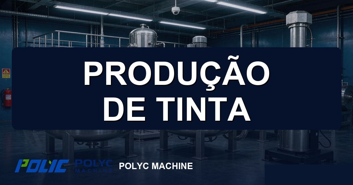 Produção de tinta: parâmetros e solução de problemas — equipamentos POLYC MACHINE