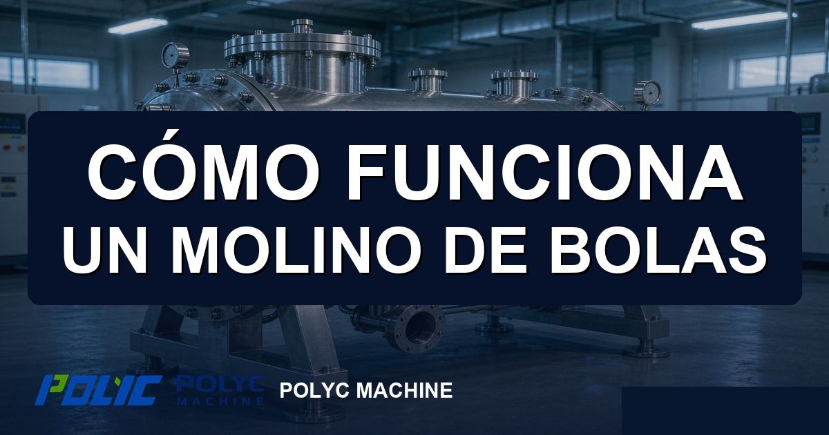 Cómo funciona un molino de bolas: principio de trabajo — equipos POLYC MACHINE