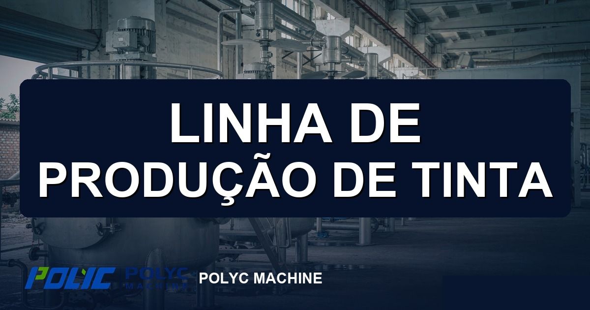 Como configurar uma linha de produção de tinta: layout e equipamentos — POLYC MACHINE